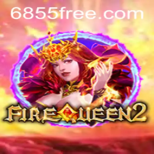 Discovering the Exciting World of FireQueen2: A Thrilling Gaming Experience on 6855.com